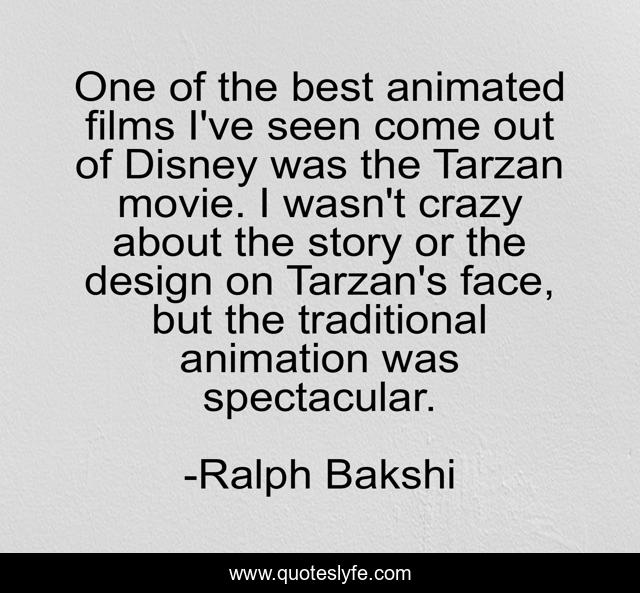 One of the best animated films I've seen come out of Disney was the Tarzan movie. I wasn't crazy about the story or the design on Tarzan's face, but the traditional animation was spectacular.
