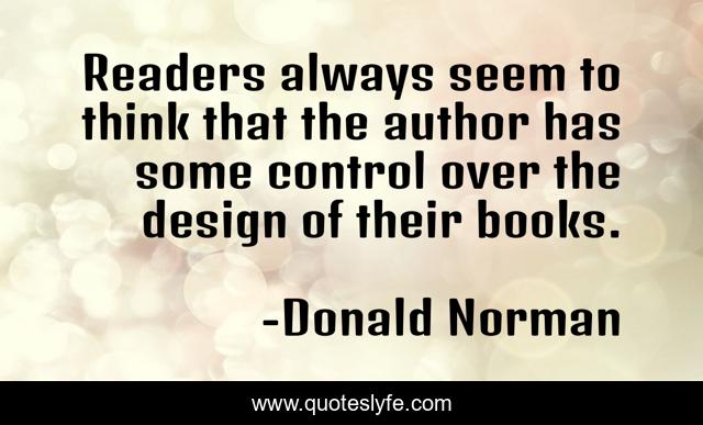 Readers always seem to think that the author has some control over the design of their books.