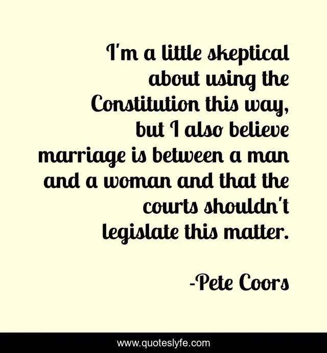 I'm a little skeptical about using the Constitution this way, but I also believe marriage is between a man and a woman and that the courts shouldn't legislate this matter.