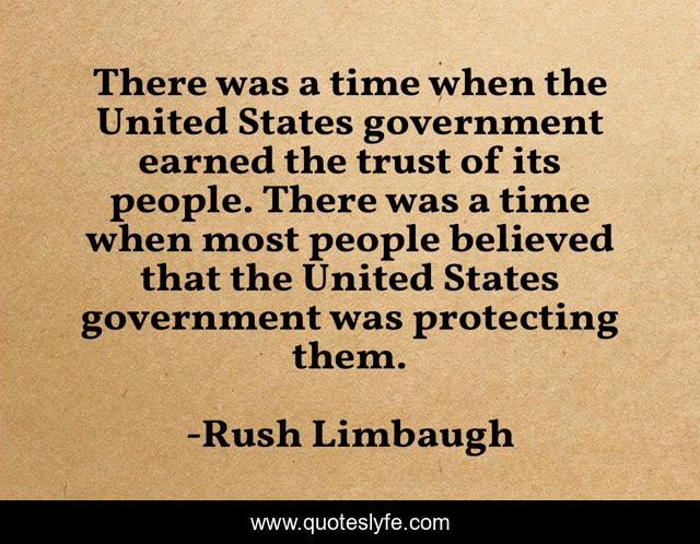 There was a time when the United States government earned the trust of its people. There was a time when most people believed that the United States government was protecting them.