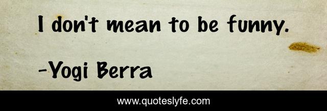 I don't mean to be funny.