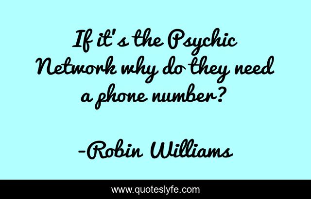 If it's the Psychic Network why do they need a phone number?
