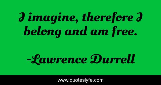 I imagine, therefore I belong and am free.
