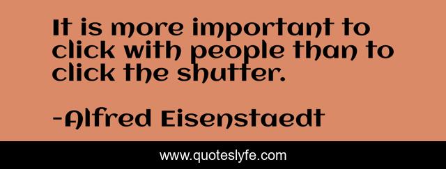 It is more important to click with people than to click the shutter.