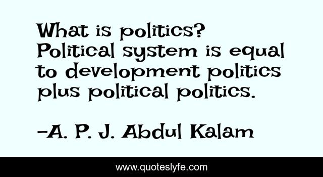 What is politics? Political system is equal to development politics plus political politics.