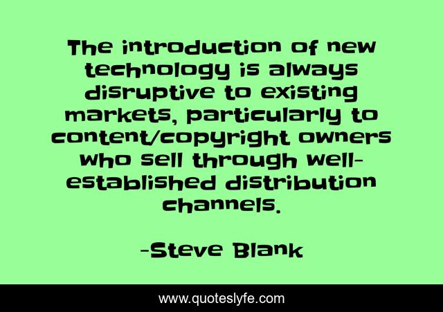 The introduction of new technology is always disruptive to existing markets, particularly to content/copyright owners who sell through well-established distribution channels.