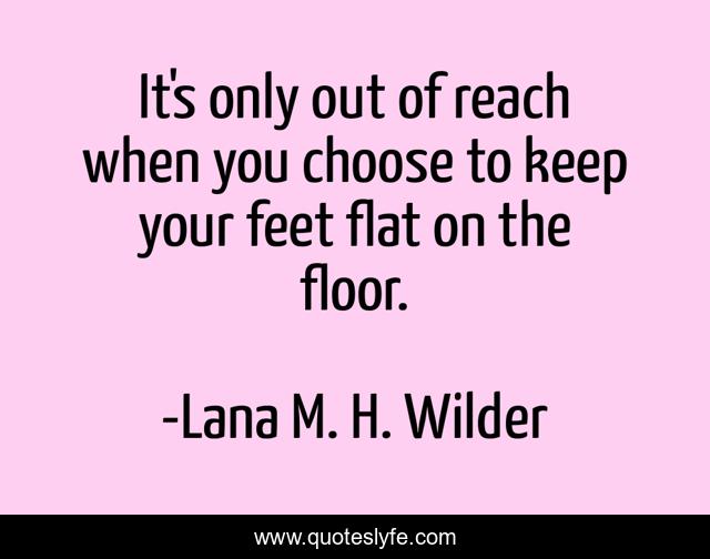 It's only out of reach when you choose to keep your feet flat on the floor.