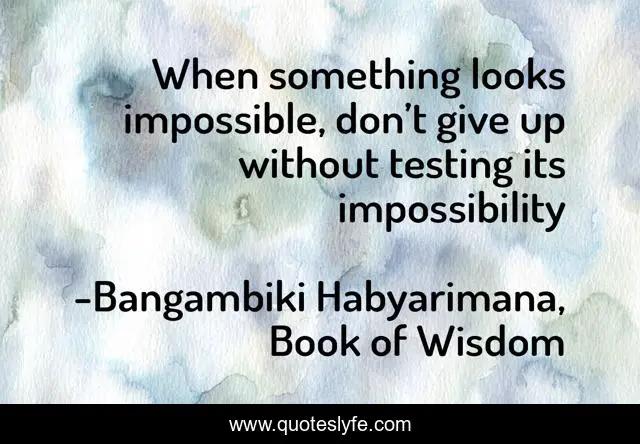When something looks impossible, don’t give up without testing its impossibility