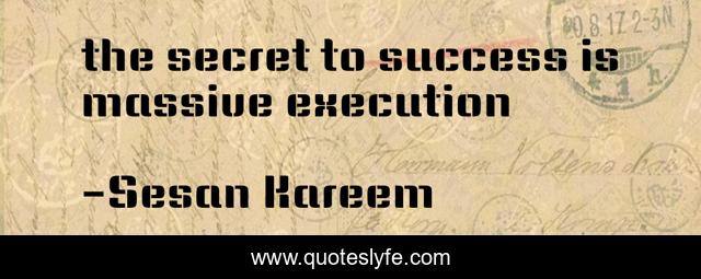 the secret to success is massive execution