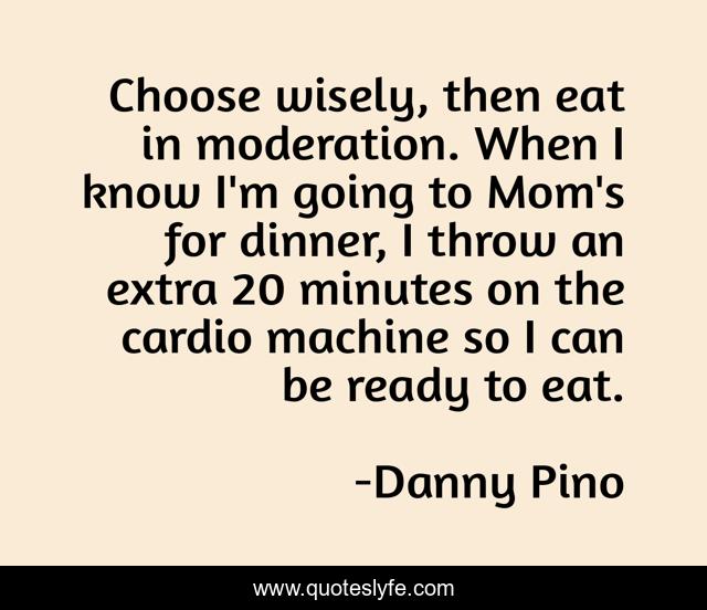 Choose wisely, then eat in moderation. When I know I'm going to Mom's for dinner, I throw an extra 20 minutes on the cardio machine so I can be ready to eat.
