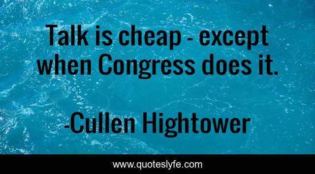 Talk is cheap - except when Congress does it.