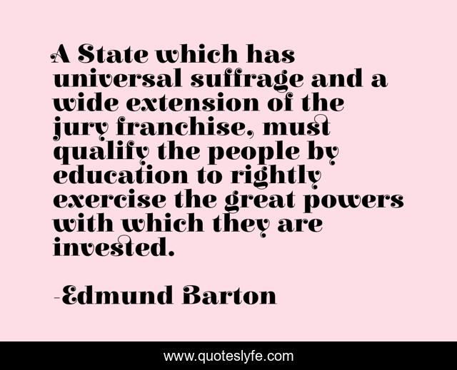 A State which has universal suffrage and a wide extension of the jury franchise, must qualify the people by education to rightly exercise the great powers with which they are invested.