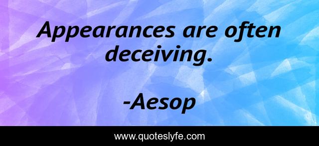 Appearances are often deceiving.