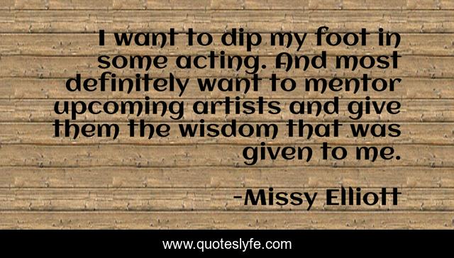 I want to dip my foot in some acting. And most definitely want to mentor upcoming artists and give them the wisdom that was given to me.