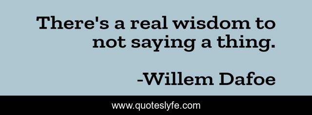 There's a real wisdom to not saying a thing.