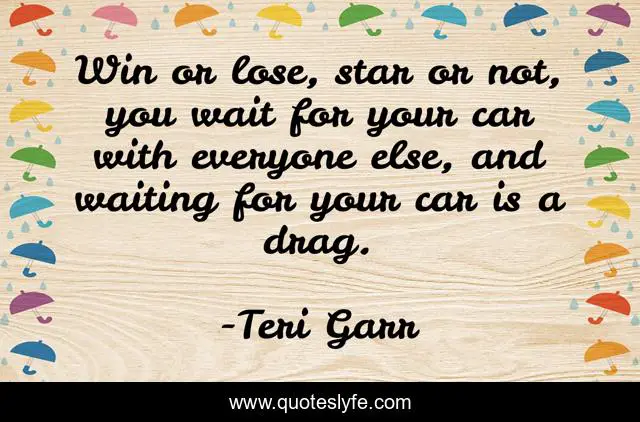 Win or lose, star or not, you wait for your car with everyone else, and waiting for your car is a drag.