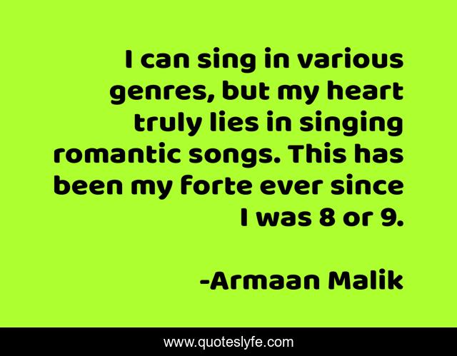 I can sing in various genres, but my heart truly lies in singing romantic songs. This has been my forte ever since I was 8 or 9.
