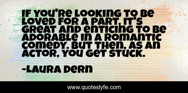 If you're looking to be loved for a part, it's great and enticing to be adorable in a romantic comedy. But then, as an actor, you get stuck.