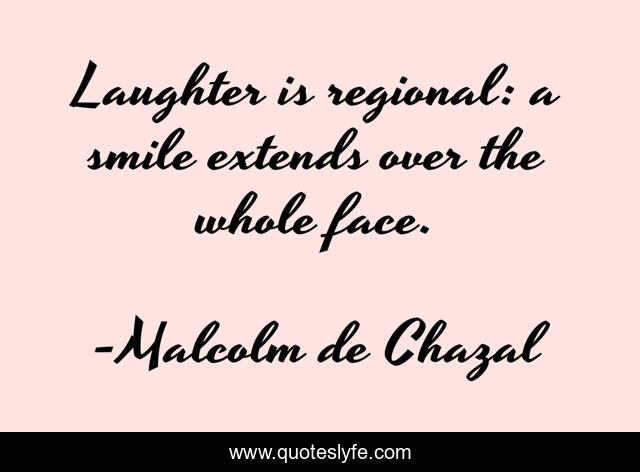 Laughter is regional: a smile extends over the whole face.