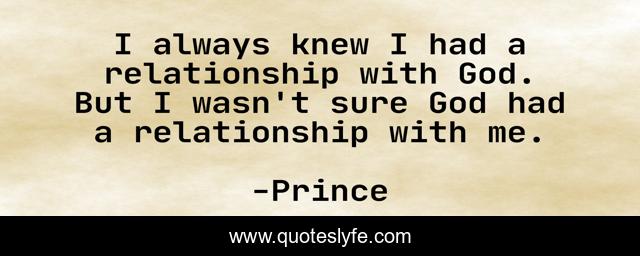 I always knew I had a relationship with God. But I wasn't sure God had a relationship with me.
