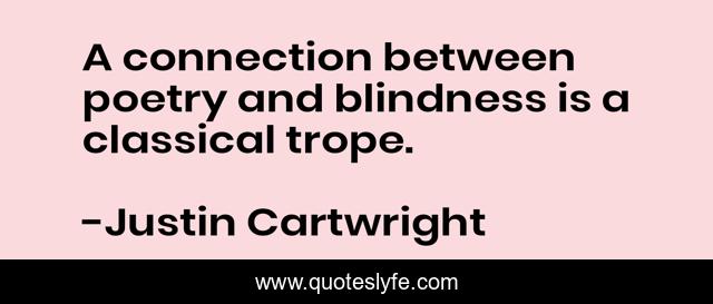 A connection between poetry and blindness is a classical trope.