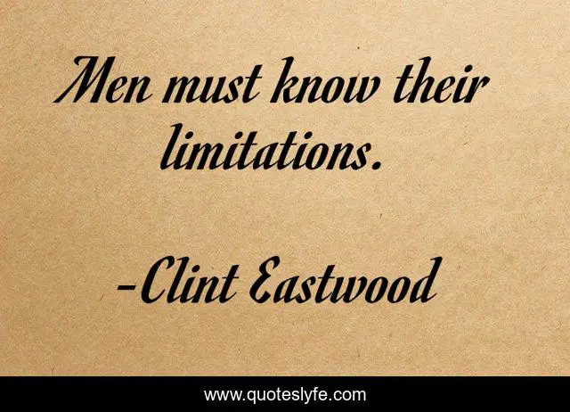 Men must know their limitations.