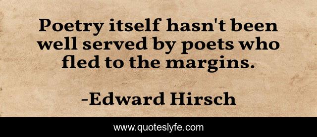 Poetry itself hasn't been well served by poets who fled to the margins.