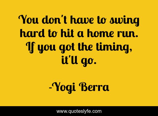 You don't have to swing hard to hit a home run. If you got the timing, it'll go.