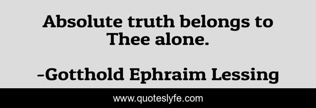 Absolute truth belongs to Thee alone.