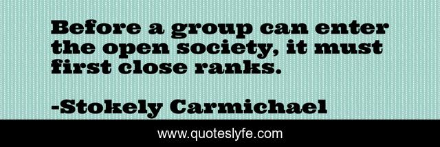 Before a group can enter the open society, it must first close ranks.