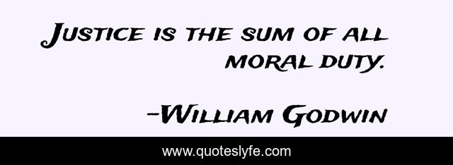 Justice is the sum of all moral duty.