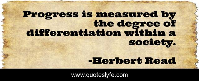 Progress is measured by the degree of differentiation within a society.