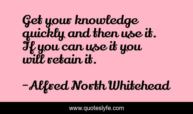 Get your knowledge quickly and then use it. If you can use it you will retain it.
