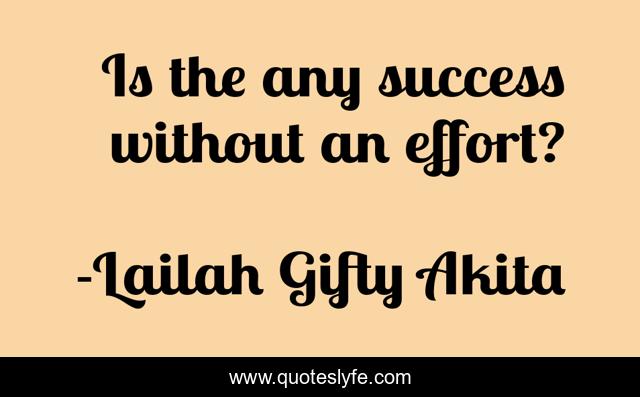 Is the any success without an effort?