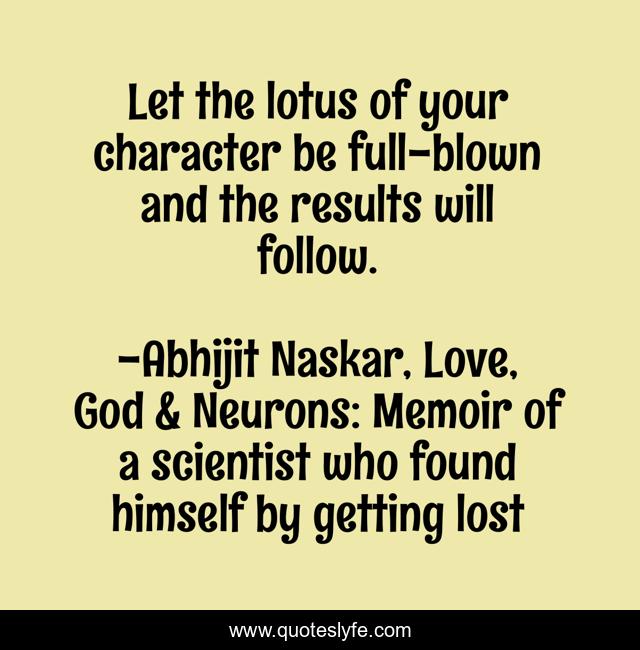 ​Let the lotus of your character be full-blown and the results will follow.