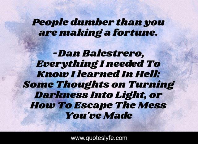 People dumber than you are making a fortune.