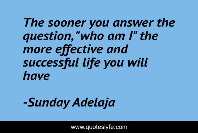 The sooner you answer the question, 