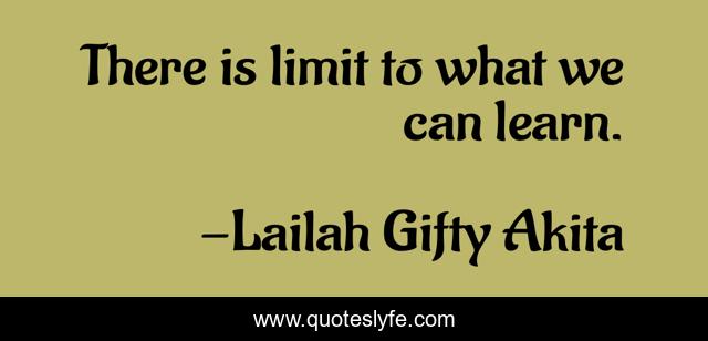 There is limit to what we can learn.