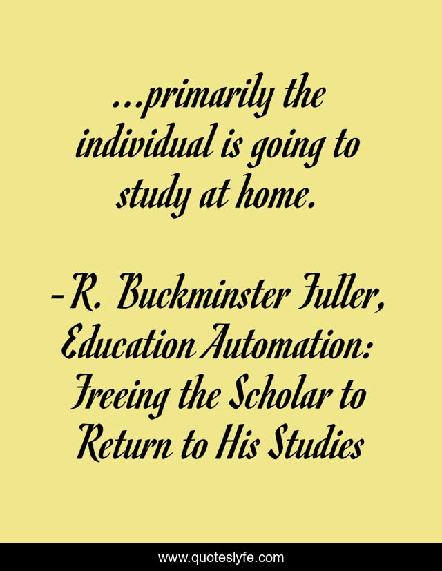 ...primarily the individual is going to study at home.