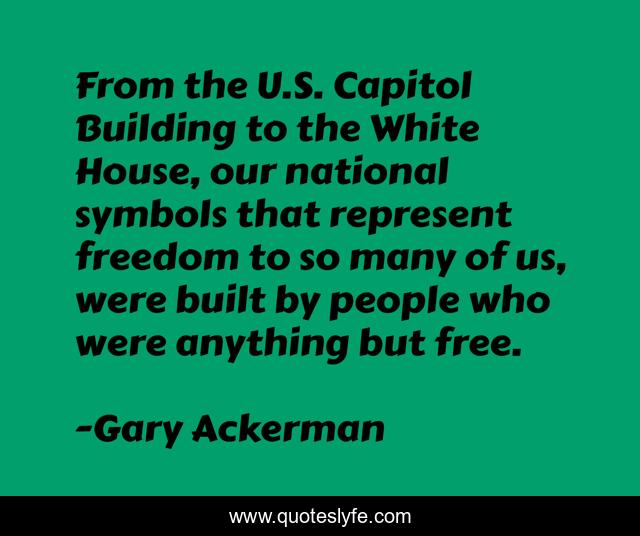 From the U.S. Capitol Building to the White House, our national symbols that represent freedom to so many of us, were built by people who were anything but free.