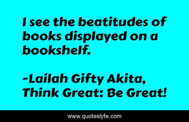 I see the beatitudes of books displayed on a bookshelf.