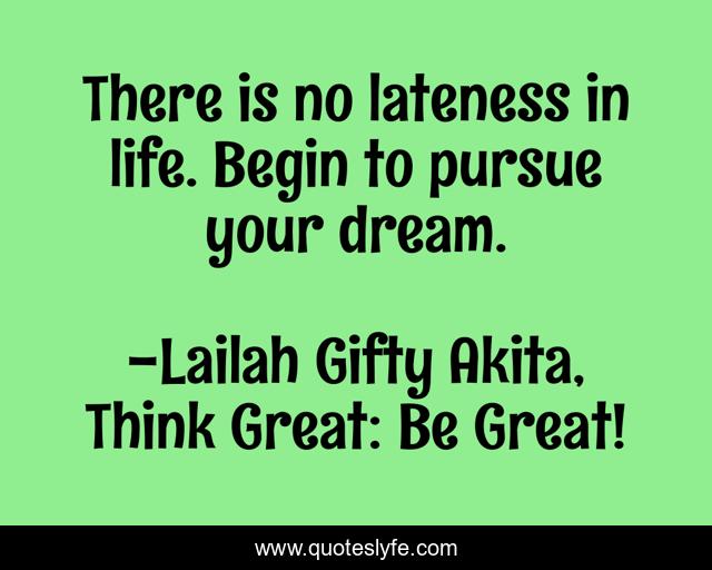 There is no lateness in life. Begin to pursue your dream.