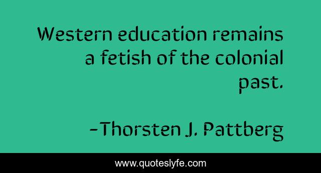 Western education remains a fetish of the colonial past.