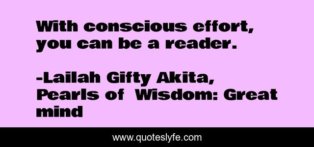 With conscious effort, you can be a reader.