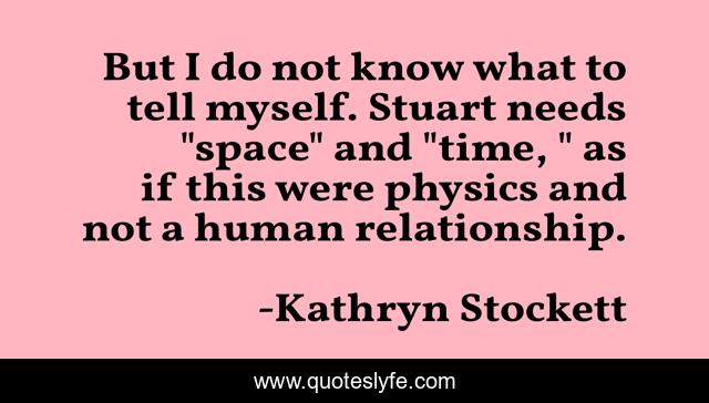 But I do not know what to tell myself. Stuart needs 