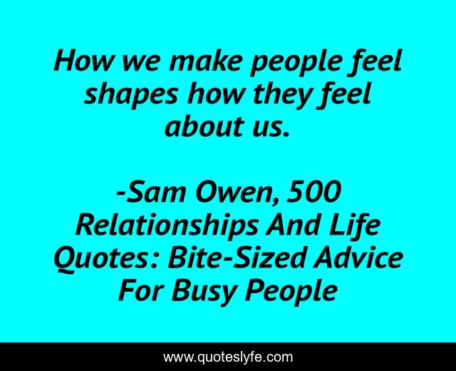 How we make people feel shapes how they feel about us.
