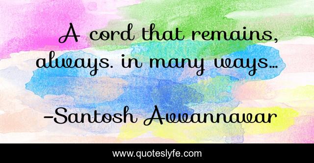 A cord that remains, always. in many ways...