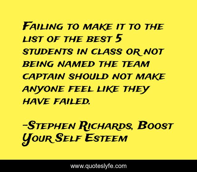 Failing to make it to the list of the best 5 students in class or not being named the team captain should not make anyone feel like they have failed.