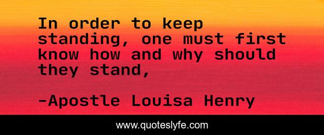 In order to keep standing, one must first know how and why should they stand, 