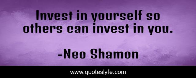Invest in yourself so others can invest in you.